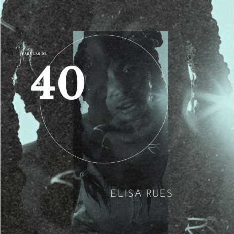 Elisa Rues (Para las de 40) | Boomplay Music