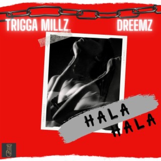 Hala Hala ft. Dreemz lyrics | Boomplay Music