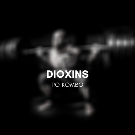 Dioxins | Boomplay Music
