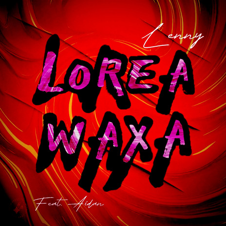 Lorea Waxa ft. Aidan | Boomplay Music