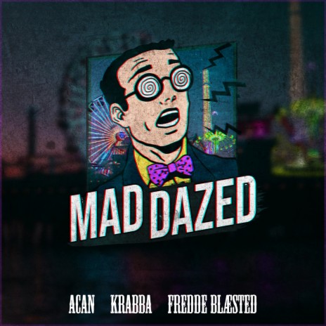 Mad Dazed 2021 ft. Krabba & Fredde Blæsted | Boomplay Music