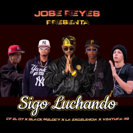 Sigo Luchando (feat. Df el 07, Black Melody, La Exelencia & Ventura 26) | Boomplay Music