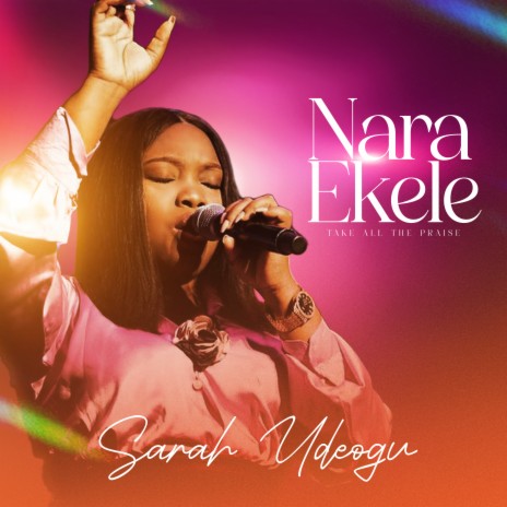 Nara Ekele (Take All the Praise) | Boomplay Music