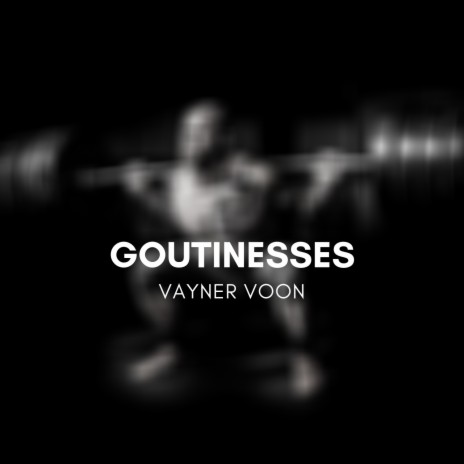 Goutinesses