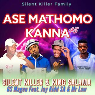 ASE MATHOMO KANNA 45 NEW HITT