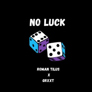 No Luck ft. Grxxt lyrics | Boomplay Music