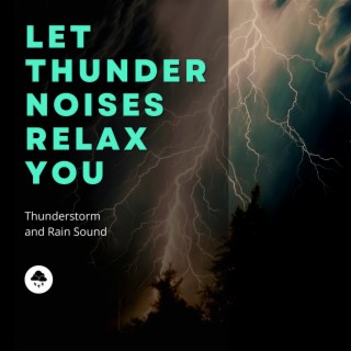 Let Thunder Noises Relax You