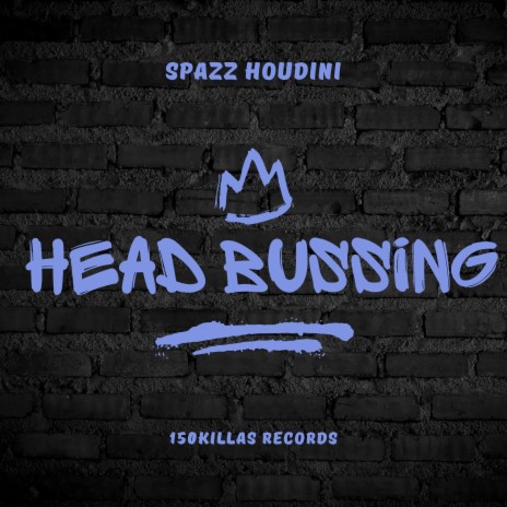 Head Bussing | Boomplay Music