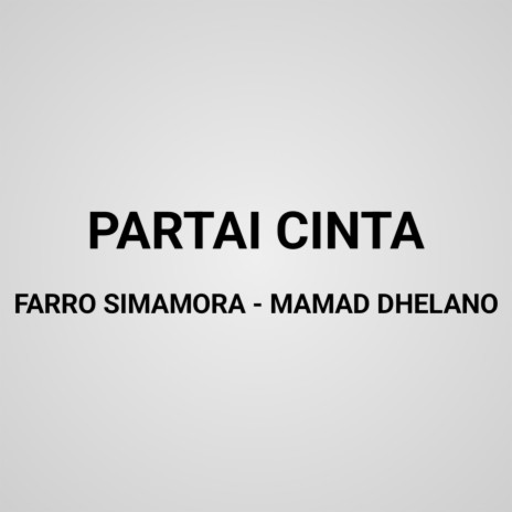 Partai Cinta ft. MAMAD DHELANO | Boomplay Music