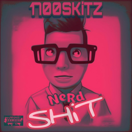 NERD SHIT (NEW) (Fully Remastered) | Boomplay Music