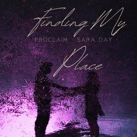 Finding My Place ft. Sara Day | Boomplay Music