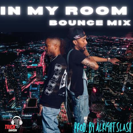 In My Room (Bounce Mix) ft. York | Boomplay Music