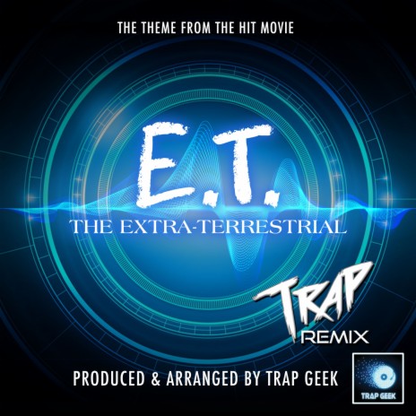 E.T. The Extra Terrestrial End Credits Theme (From E.T. The Extra Terrestrial) (Trap Version) | Boomplay Music