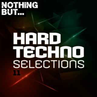 Nothing But... Hard Techno Selections, Vol. 11