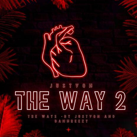 The Way 2 ft. DamnReezy | Boomplay Music