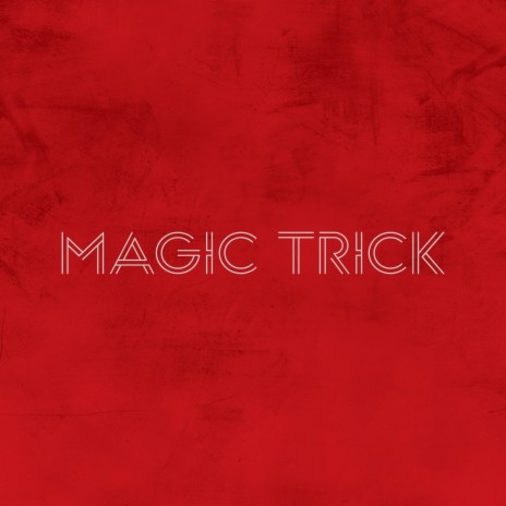 Magic Trick | Boomplay Music