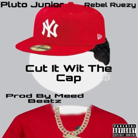 Cut It Wit The Cap ft. Rebel Ruezy | Boomplay Music