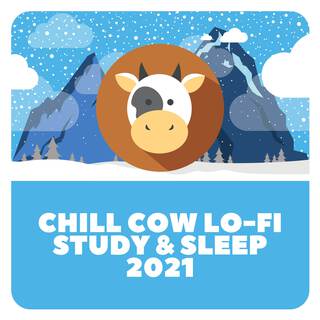 Chill Cow LoFi Study & Sleep 2021