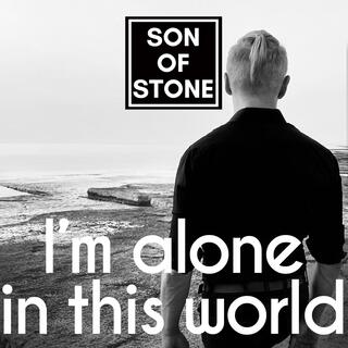 I'm alone in this world