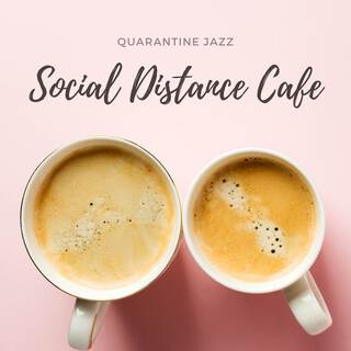 Quarantine Jazz - Social Distance Cafe