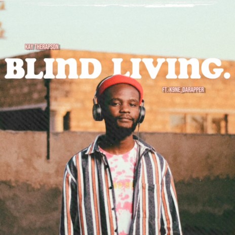 Blind Living ft. K9ne Darapper | Boomplay Music