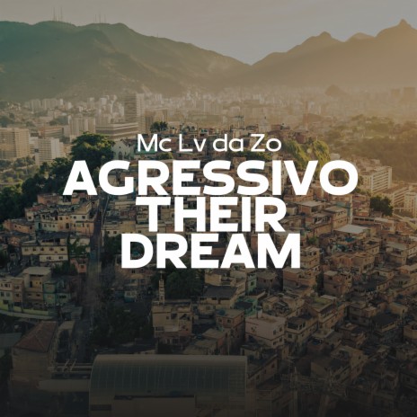 Agressivo Their Dream | Boomplay Music