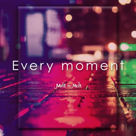 Every Moment | Boomplay Music