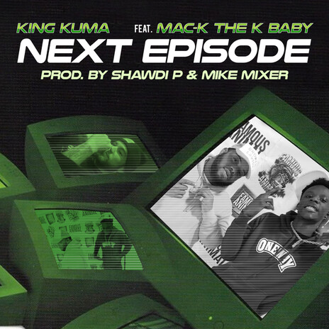 Next Episode (feat. Mac-K the K Baby) | Boomplay Music