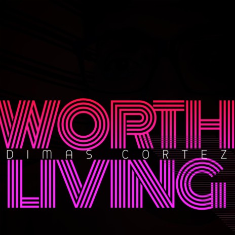 Worth Living | Boomplay Music