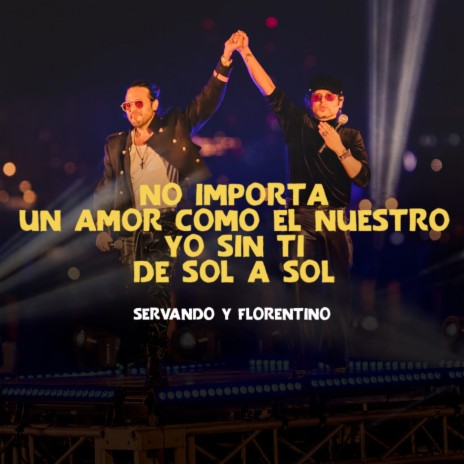 No Importa, Un Amor Como El Nuestro, Yo Sin Ti, De Sol a Sol (Live) | Boomplay Music