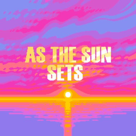 As the Sun Sets | Boomplay Music