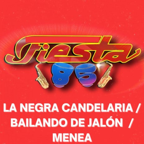 La Negra Candelaria / Bailando de Jalón / Menea (En Vivo) | Boomplay Music