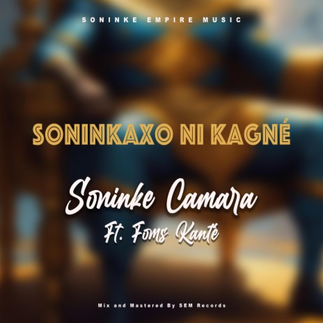 Soninkaxo ni Kagné ft. Foms Kanté | Boomplay Music