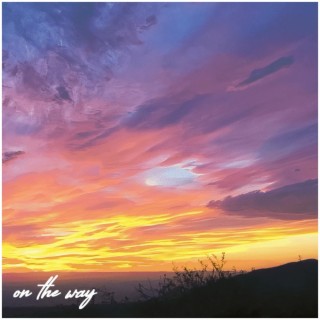 on the way | Boomplay Music