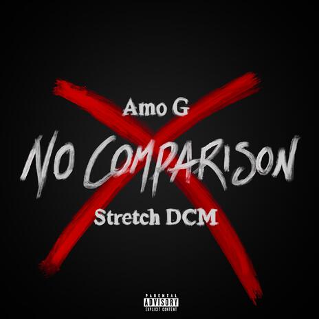 No Comparison ft. Stretch DCM | Boomplay Music