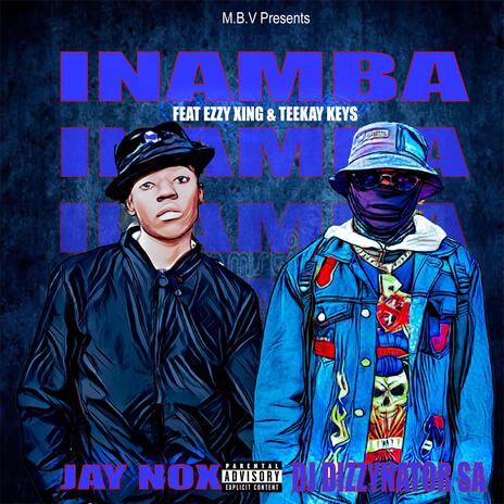 INAMBA ft. Jay Nox, Ezzy Xing & Teekay Keys | Boomplay Music