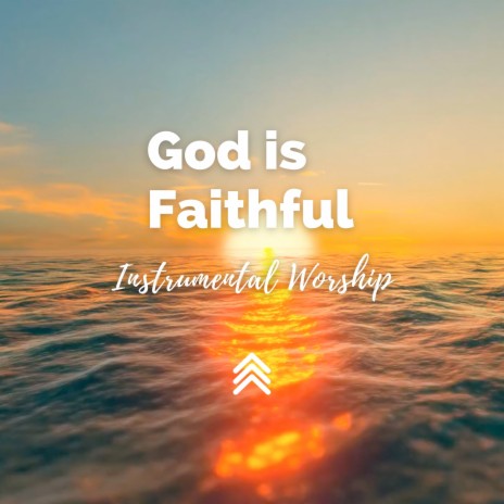 God is Faithful Instrumental Worship | Boomplay Music