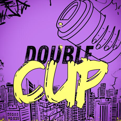 Double Cup | Boomplay Music