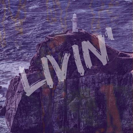 livin’ | Boomplay Music