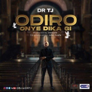 Odiro Onye Dika Gi lyrics | Boomplay Music
