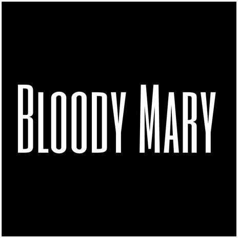 Bloody Mary | Boomplay Music