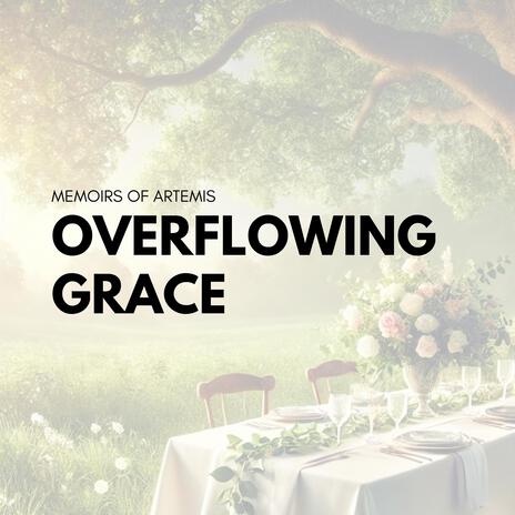 Overflowing Grace | Boomplay Music