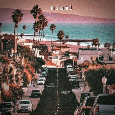 Miami | Boomplay Music