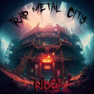 TRAP METAL CITY