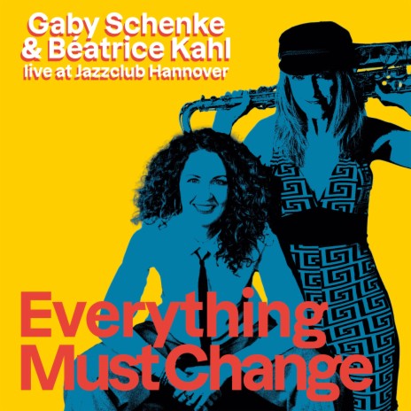 Everything Must Change (Live) ft. Béatrice Kahl | Boomplay Music