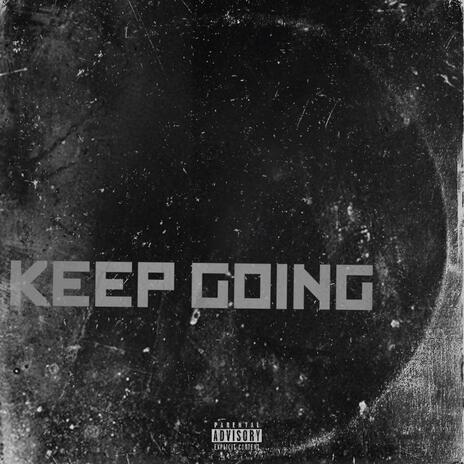 Keep Going | Boomplay Music