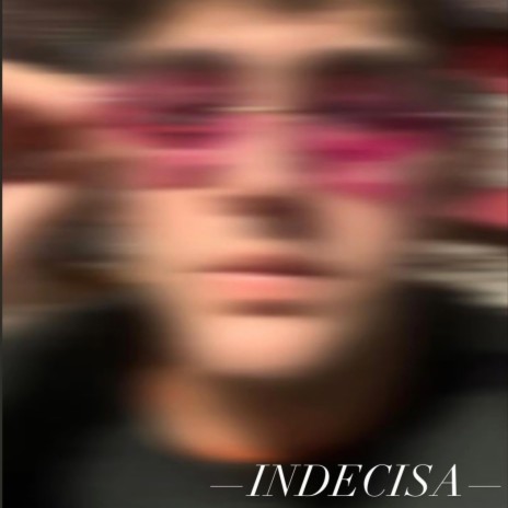 INDECISA | Boomplay Music