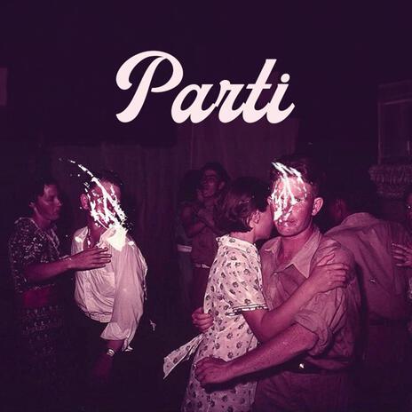 Parti | Boomplay Music