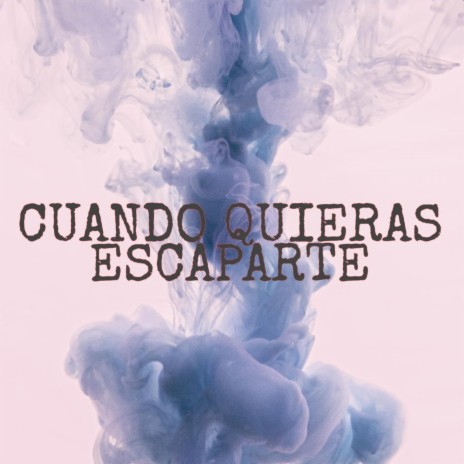 Cuando Quieras Escaparte ft. Kalu & Tiago | Boomplay Music