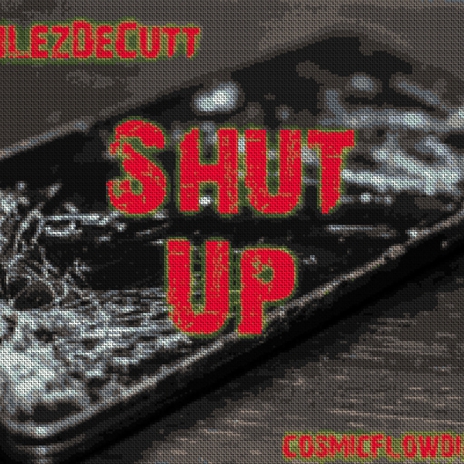 Shut Up | Boomplay Music